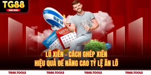 Lô Xiên - Cách Ghép Xiên Hiệu Quả Để Nâng Cao Tỷ Lệ Ăn Lô