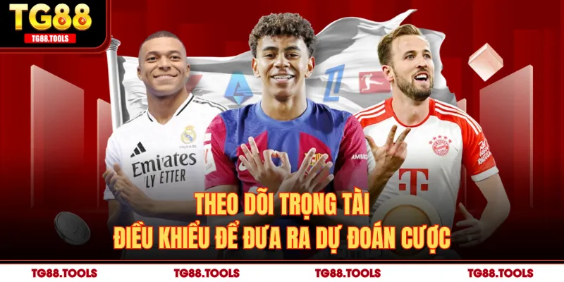Theo dõi trọng tài điều khiển để đưa ra dự đoán cược